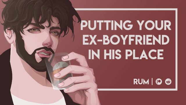 Putting Your EX-BF In His PLACE [M4F] [Erotic Audio]