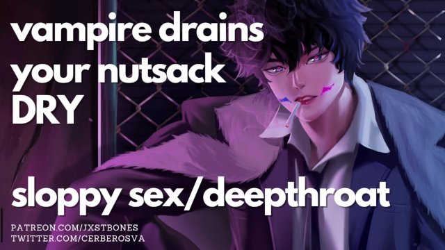 Sloppy sex with a Powerbottom Vampire  Drain your nuts dry  NSFW ASMR & Male Moaning Roleplay