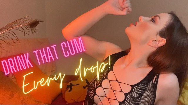 Put your legs above your head and Drink all of your load