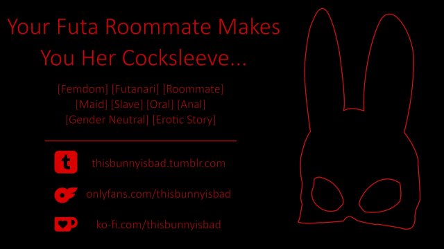 [Erotic Story] Your Futa Roommate Makes You Her Maid Cocksleeve