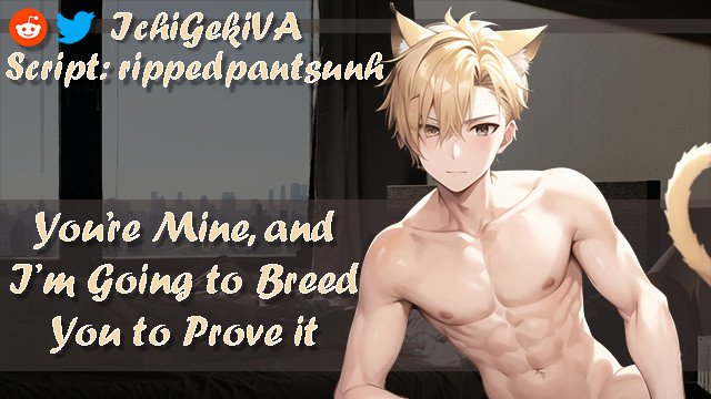 [M4F] You’re Mine and I’ll Breed You to Prove It (NSFW Audio)
