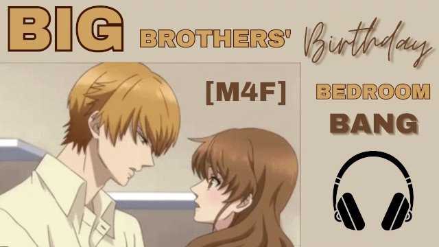 [M4F] Big Step-Brothers Bedroom Birthday Bang [Story for women] [Erotic Audio]
