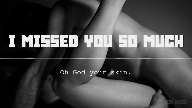 Dirty talk - I missed you so much