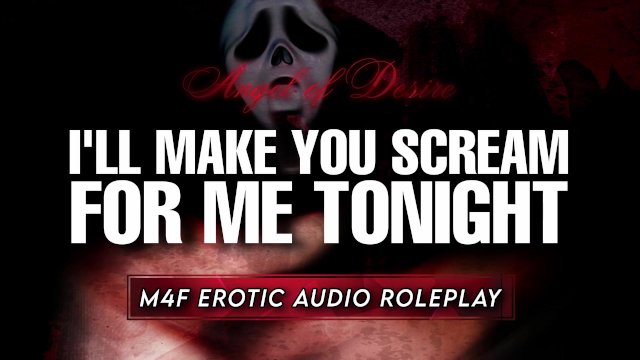 GHOSTFACE Destroys Your Holes & Makes You Scream Tonight  Intense Fuck [M4F Erotic Audio Roleplay]