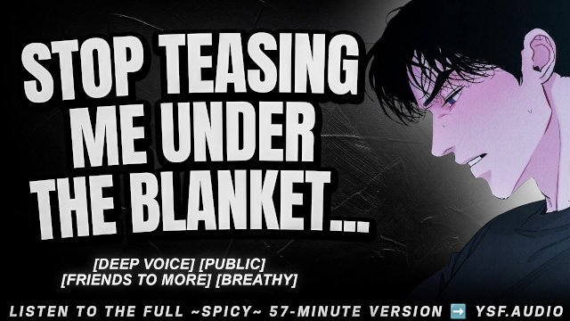 Best Friend Fingers You Under The Blanket  YSF  Audio Erotica Roleplay  Male Moaning