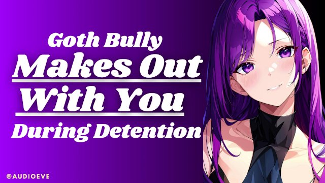 SFW Goth Bully Makes Out With You During Detention  Enemies to Lovers ASMR Audio Roleplay