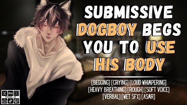 Submissive DogBoy Begs You To Use Him  Male Moaning Audio