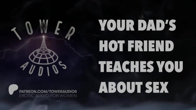 YOUR DAD'S HOT FRIEND TEACHES YOU SEX (Erotic audio for women) (Audioporn) (Dirty talk) (M4F) 素人 汚い話