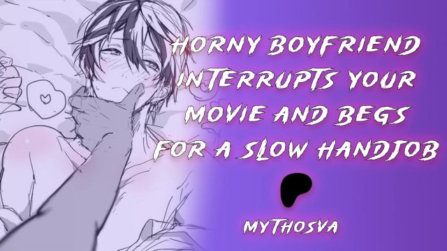 Horny Boyfriend Begs For A Slow Handjob  [BFE] [MSub]  Male Moaning  ASMR Roleplay For Women