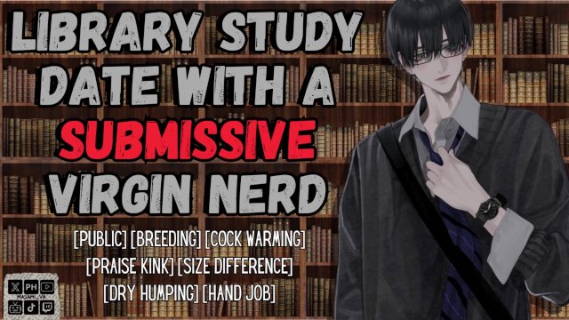 Library Study Date With A Submissive Virgin Nerd  Male Moaning Audio Roleplay