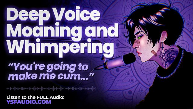 (Audio) Male Moaning and Whimpering  Deep Voice Dirty Talk