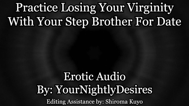 Practice Kissing Then Fucking With Stepbro [Virginity] [Almost Caught] (Erotic Audio for Women)