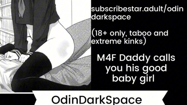 Daddy fucks you and call you his good baby
