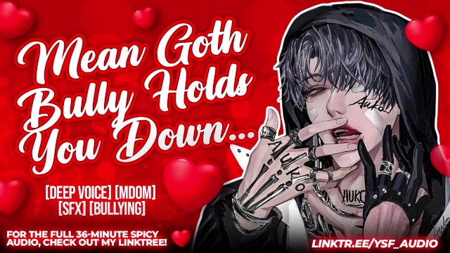 TRAPPED ALONE WITH YOUR MEAN GOTH BULLY  male moaning  YSF