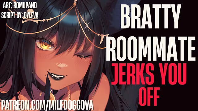 Mean Bratty Roommate Strokes Your Cock