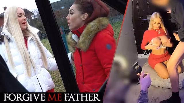 She leaves her best friend to gobble on my cock - Forgive Me Father