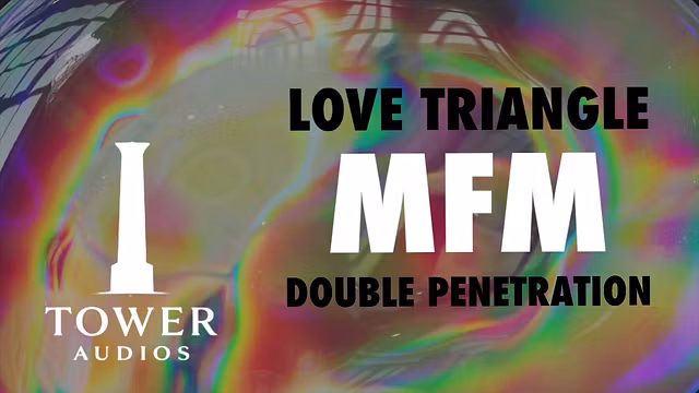 LOVE TRIANGLE MFM THREESOME DOUBLE VAGINAL (Erotic audio for women) (Audioporn) (Dirty talk) (M4F)