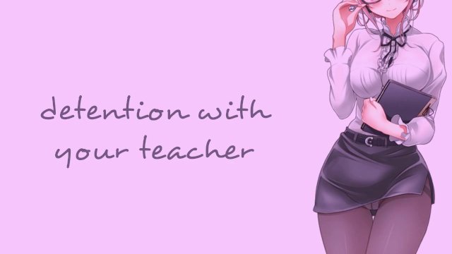 Detention With Your Teacher (Teacher Series)  SOUND PORN  English ASMR