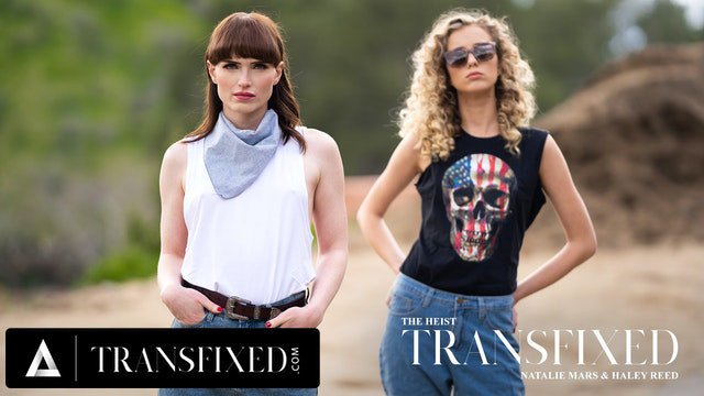 TRANSFIXED - Haley Reed & Natalie Mars: The Heist