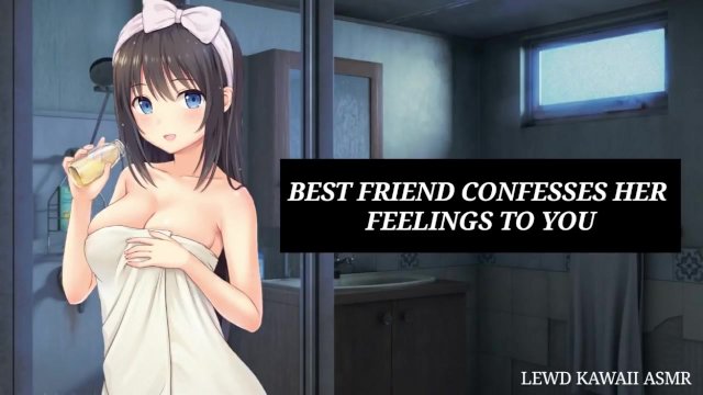 BEST FRIEND CONFESSES HER FEELINGS TO YOU (Best Friend Series)  SOUND PORN  ENGLISH ASMR