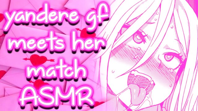 ❤︎【ASMR】❤︎ Yandere Girlfriend Meets Her Match owo (PART 5)