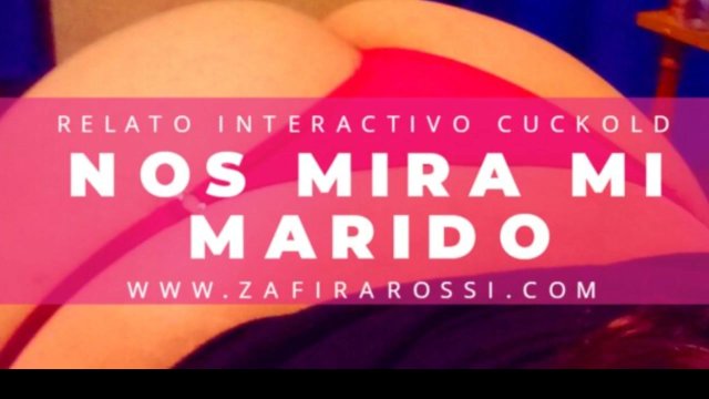 RELATO INTERACTIVO CUCKOLD "NOS MIRA MI MARIDO"  AUDIO ONLY  ASMR  MUY INTENSO