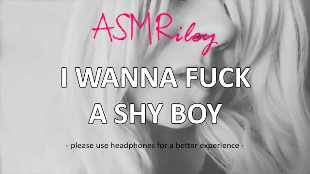 EroticAudio - ASMR I Wanna Fuck A Shy Boy ASMRiley