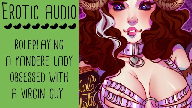 Yandere Lady Ties Up Shy Virgin Guy...  Yandere Roleplay ASMR Erotic Audio  Lady Aurality
