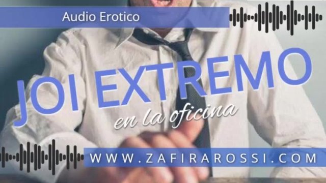 JOI EXTREMO EN LA OFICINA  INSTRUCCIONES PARA PAJEARTE MUY PRECISAS  A ESCUCHAR Y DISFRUTAR! AUDIO