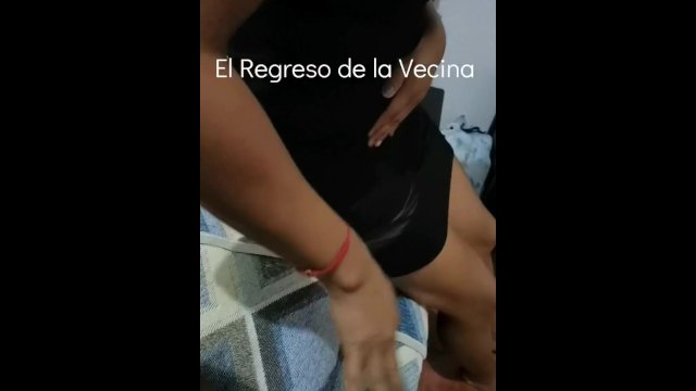 El Regreso de la Vecina, me la cogi, Porno Amateur (1)