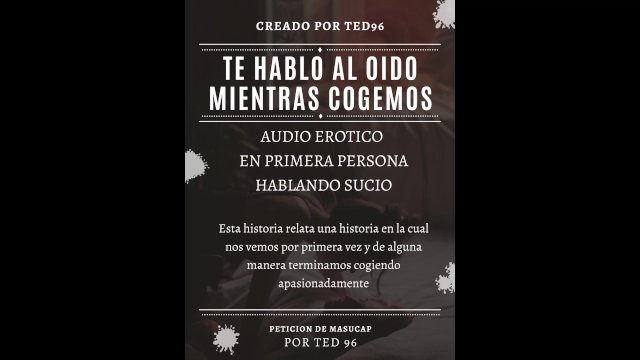 Te hablo sucio al oído mientras cogemos (audio erótico, en español, para mujeres) -ted96