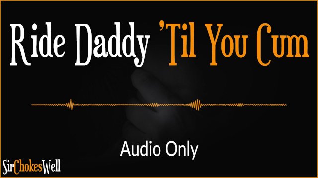 Ride Daddy 'Til You Cum - Erotic Audio for Women (Australian Accent)