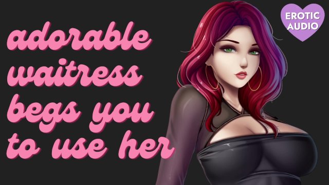 Cute Waitress Has Been Waiting for You to Use All Her Holes [Submissive Slut]