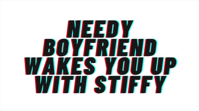 AUDIO ONLY: Needy Boyfriend wakes you up with his hard cock. cums inside saying "I love you"