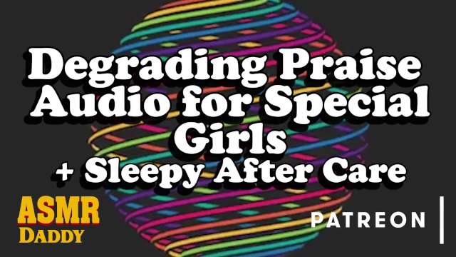 Degrading Praise Audio for Special Girls + After Care