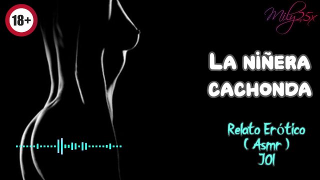 La niñera ardiente - Relato Erótico - ( ASMR ) - Voz y gemidos reales