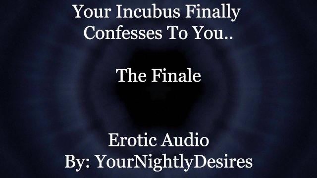Using Your Incubus To Satisfy Him [Finale] [Blowjob] [Double Penetration] (Erotic Audio for Women)
