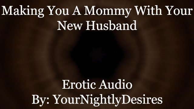 Your Husband Wants To Impregnate You [69] [Cowgirl] [Love Bombs] (Erotic Audio for Women)