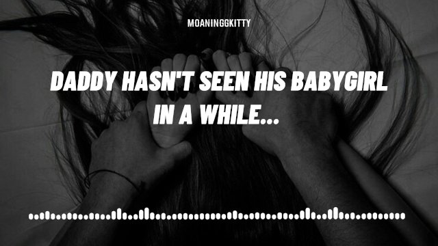 (F4M Audio) Daddy hasn't seen his babygirl in a while (Blowjob) (Rough Fuck)