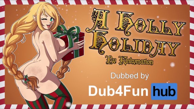 A Holly Holiday DUB - Sexy elf gets fucked ALL Christmas long