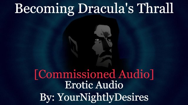 Turned Into Dracula's Submissive Thrall [Neck Biting] [Dominant Sex] (Erotic Audio for Women)