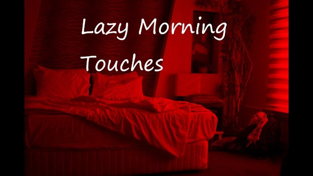Lazy Morning Touches